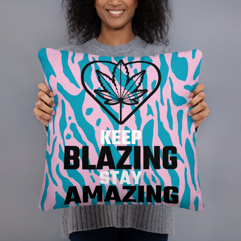 KEEP BLAZING, STAY AMAZING- Basic Pillow