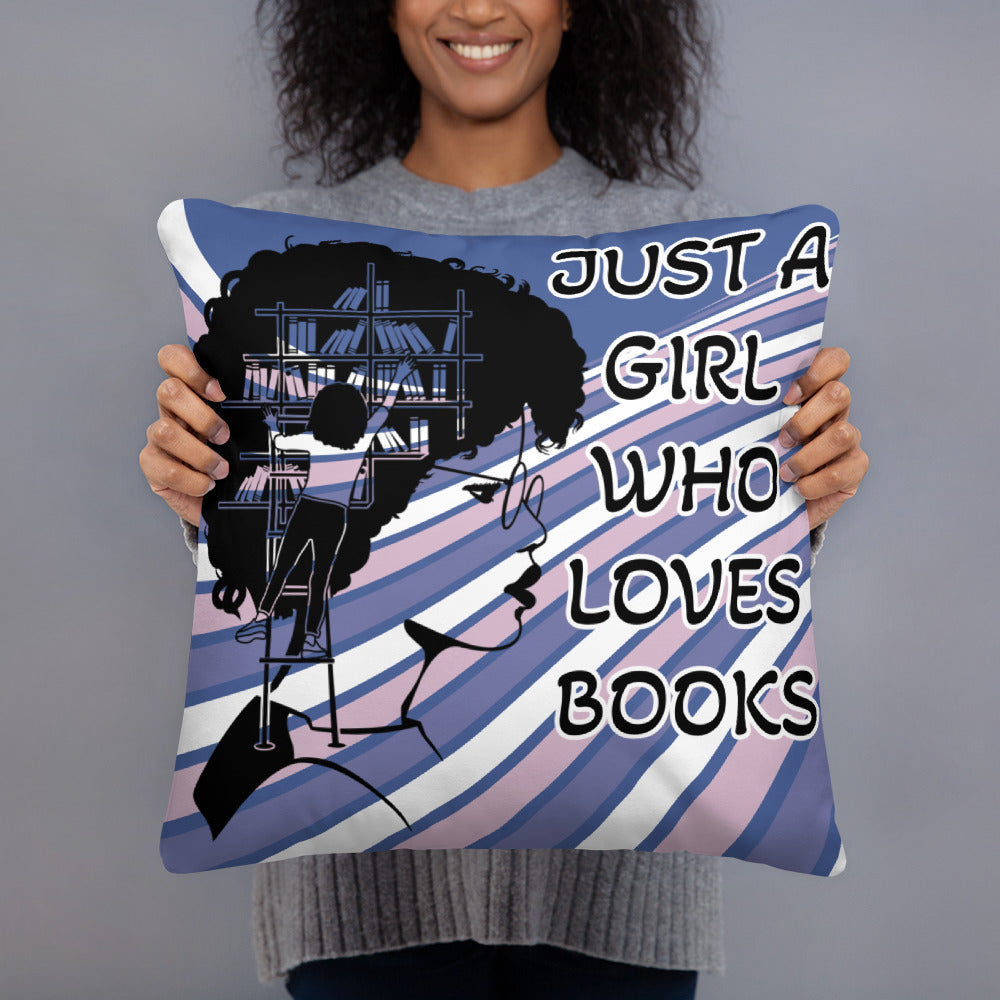 JUST A GIRL WHO LOVES BOOKS- Basic Pillow