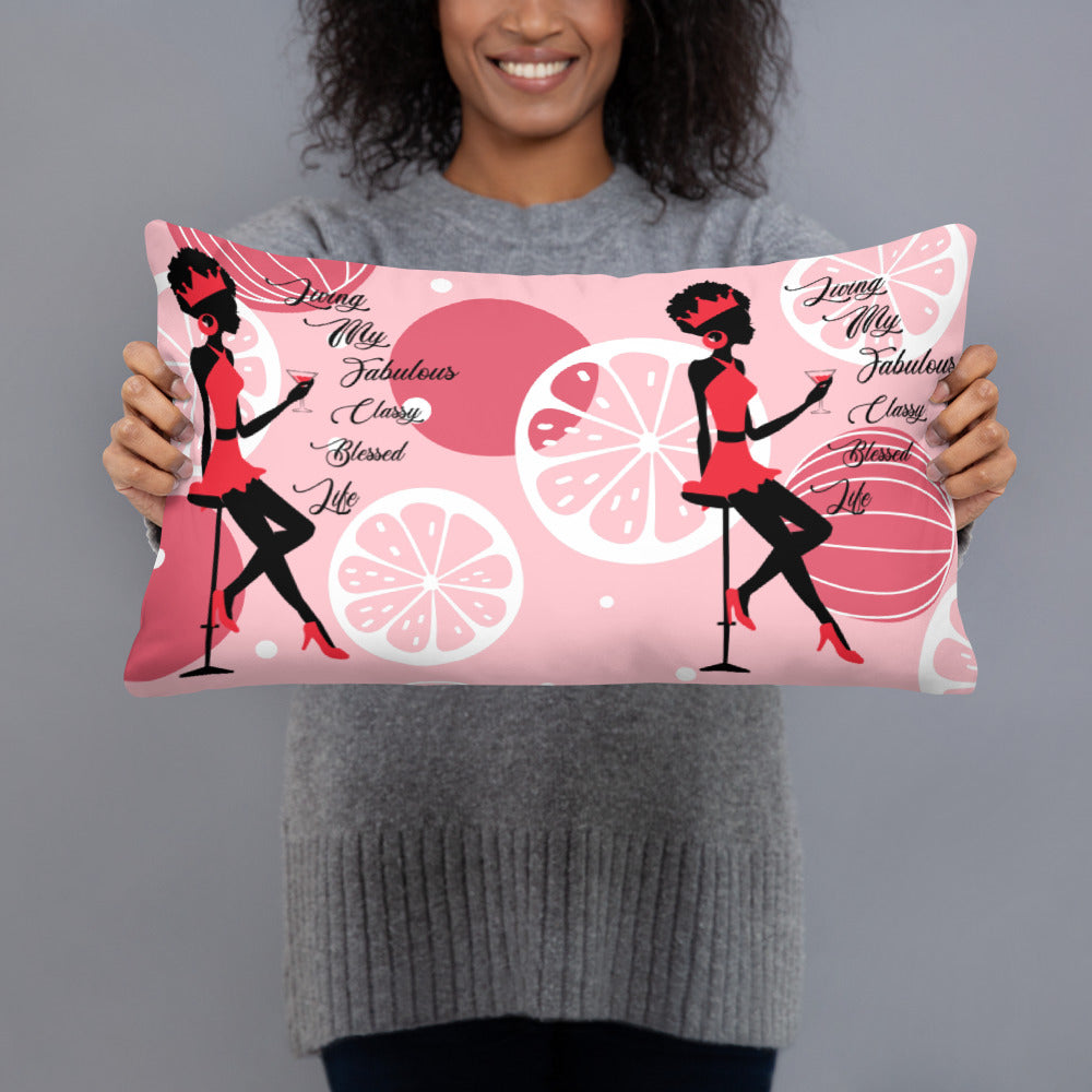 LIVING MY FABULOUS, CLASSY, BLESSED LIFE- Basic Pillow