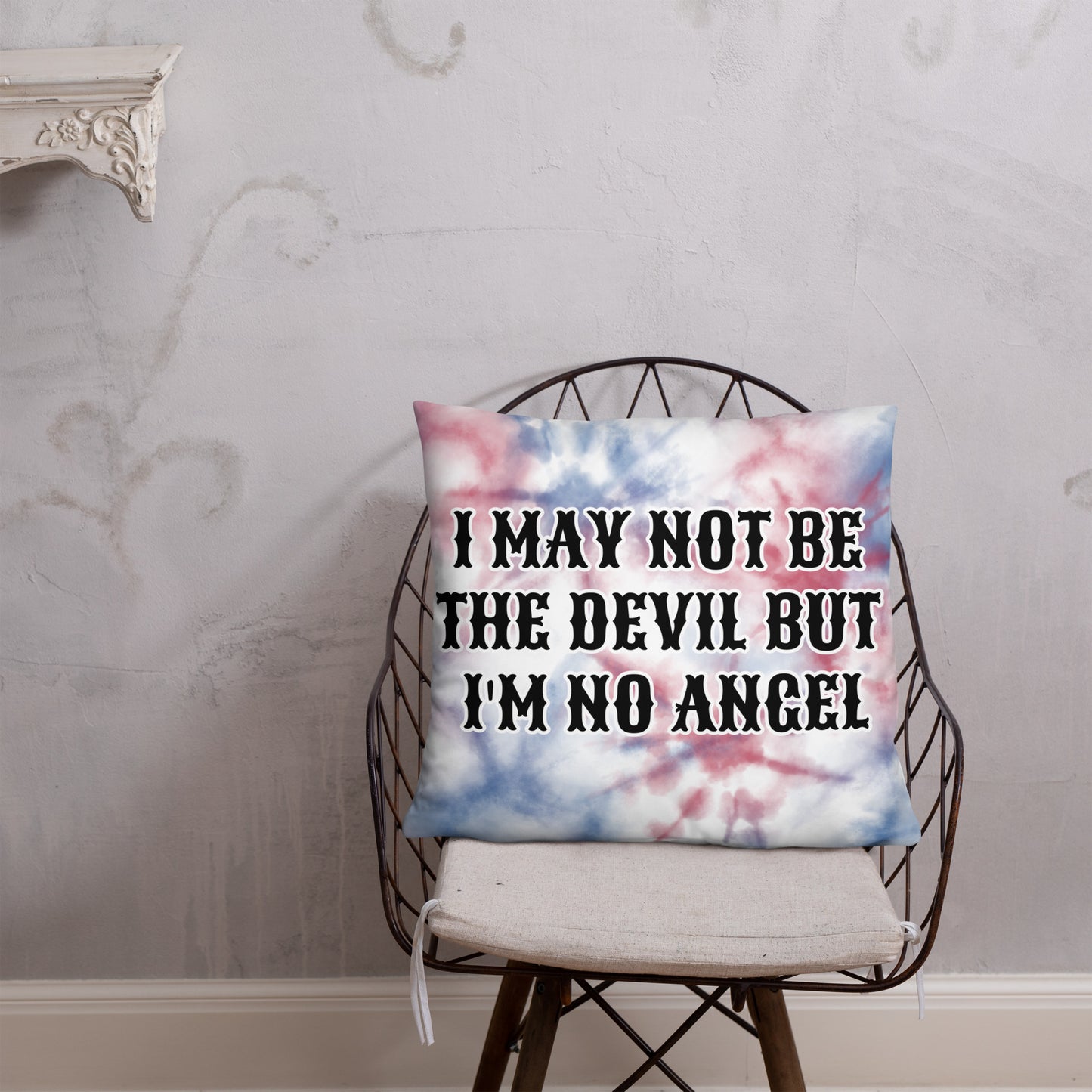 I MAY NOT BE THE DEVIL BUT I'M NO ANGEL- Basic Pillow