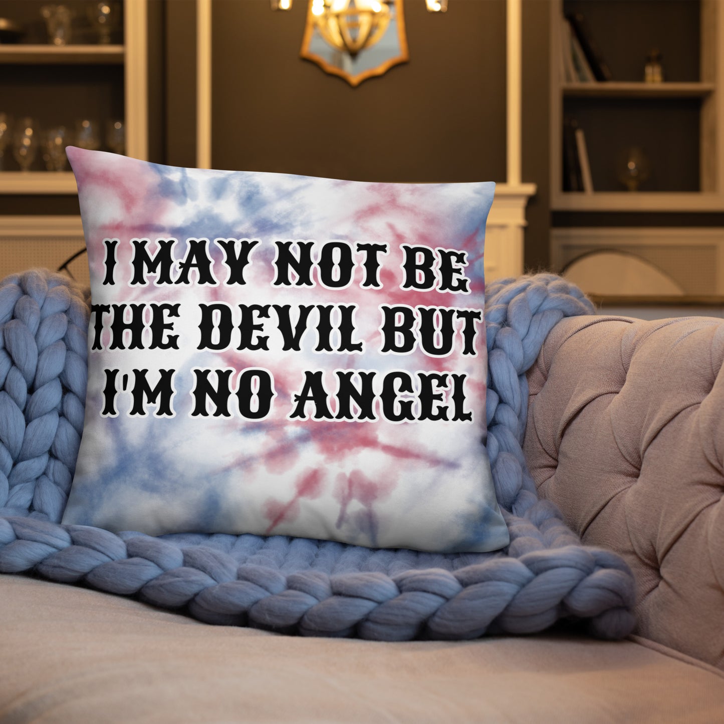 I MAY NOT BE THE DEVIL BUT I'M NO ANGEL- Basic Pillow