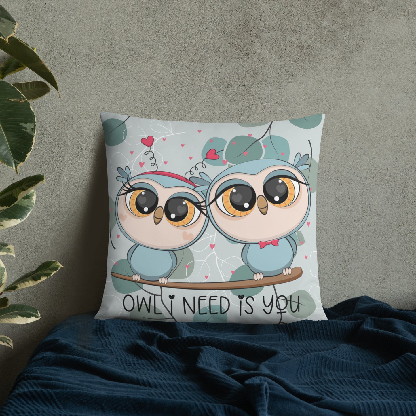 OWL I NEED IS YOU- Basic Pillow