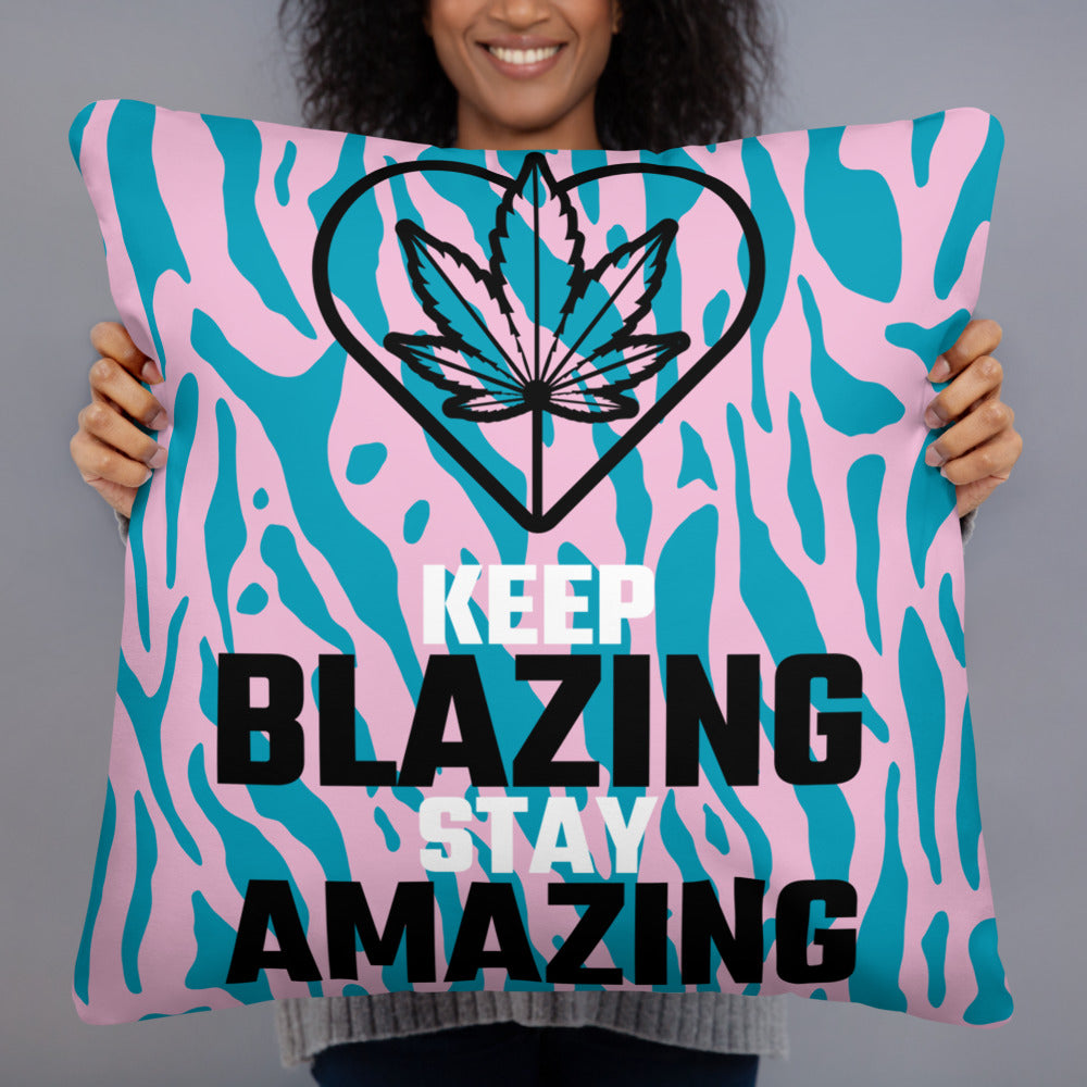 KEEP BLAZING, STAY AMAZING- Basic Pillow