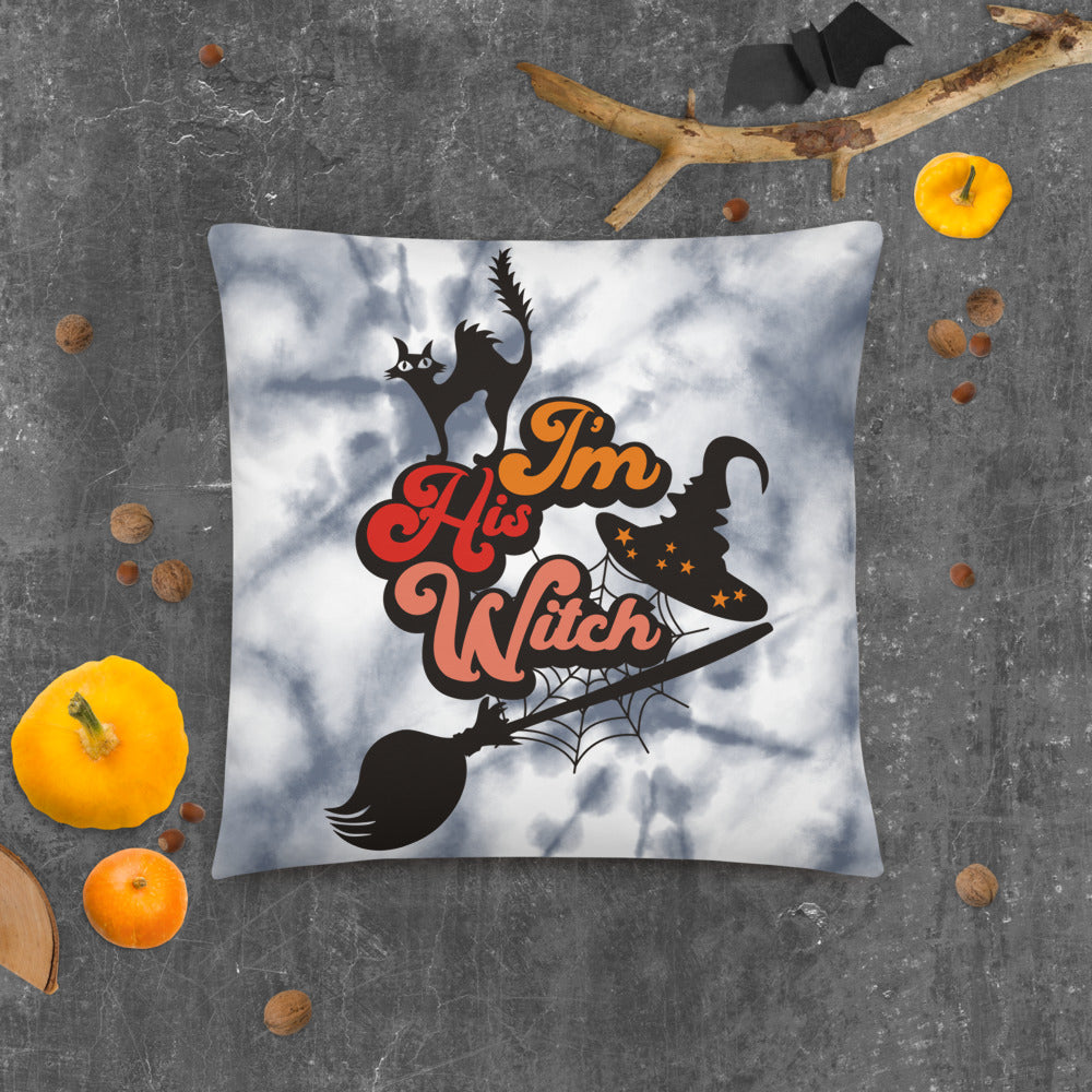 I'M HIS WITCH- Basic Pillow