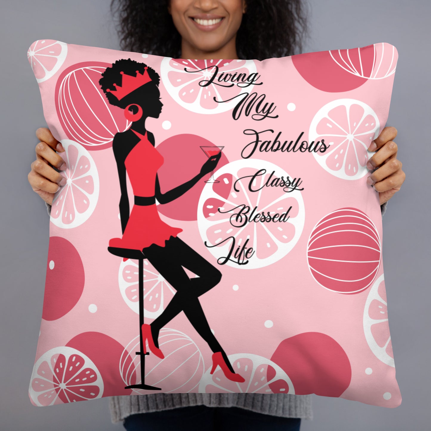LIVING MY FABULOUS, CLASSY, BLESSED LIFE- Basic Pillow