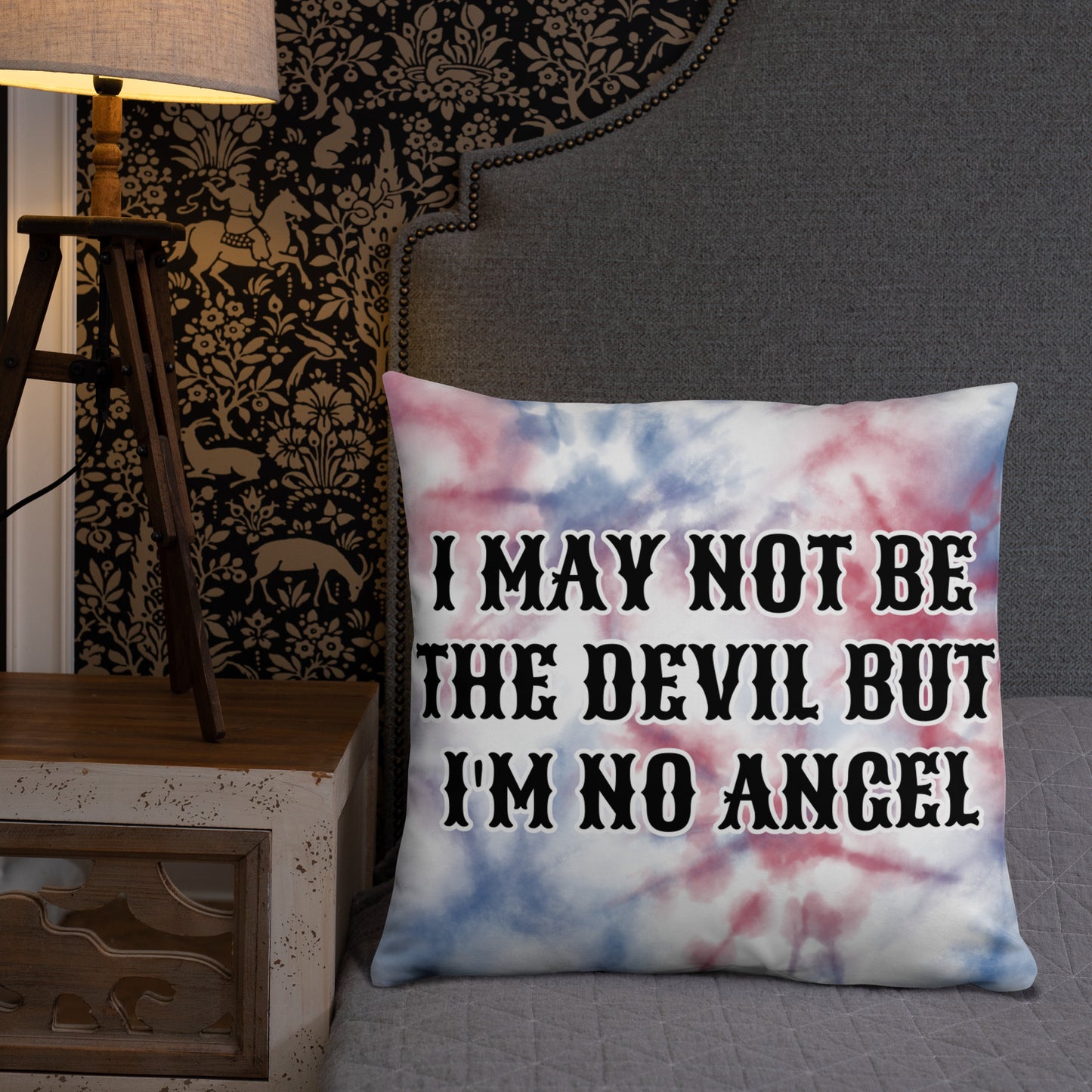 I MAY NOT BE THE DEVIL BUT I'M NO ANGEL- Basic Pillow