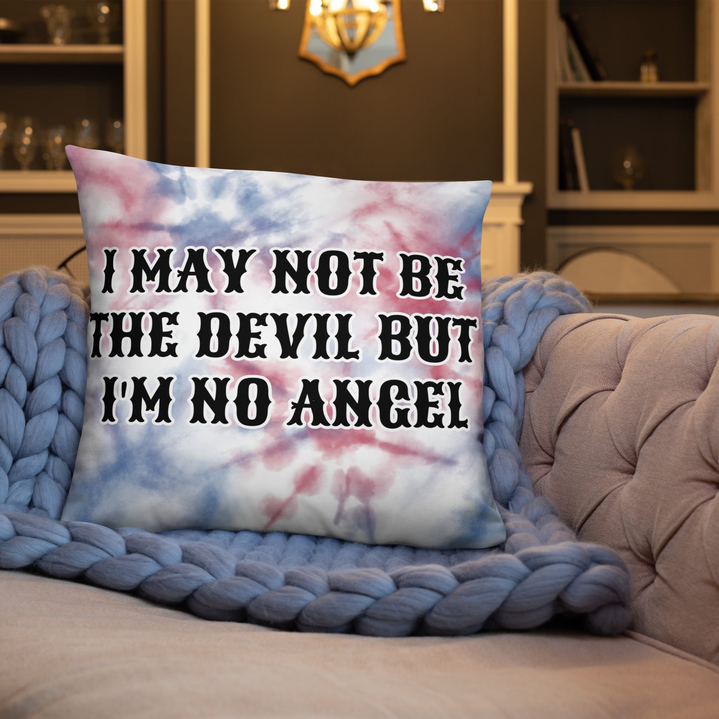 I MAY NOT BE THE DEVIL BUT I'M NO ANGEL- Basic Pillow