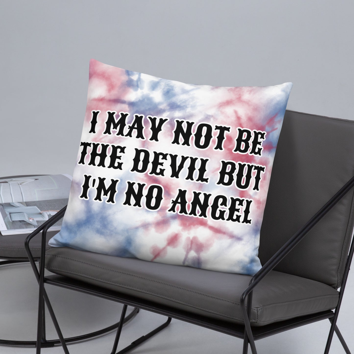I MAY NOT BE THE DEVIL BUT I'M NO ANGEL- Basic Pillow