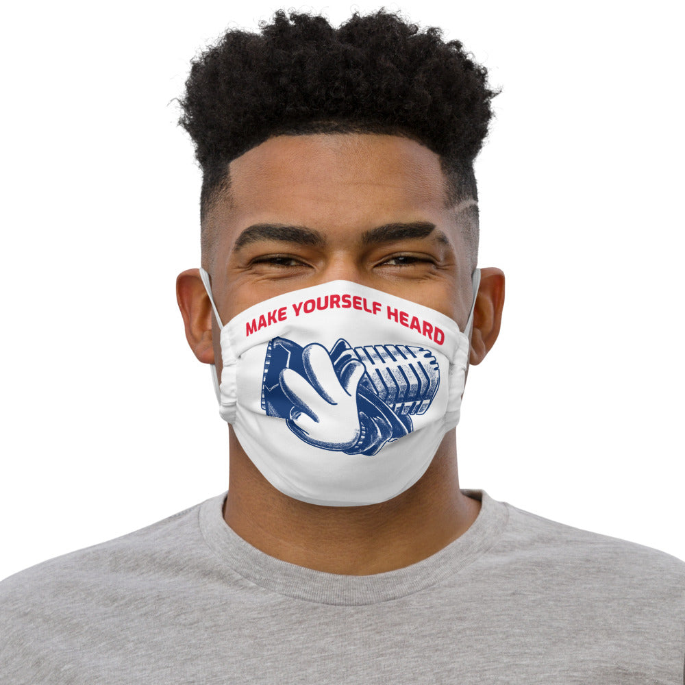 MAKE YOURSELF HEARD- Premium face mask