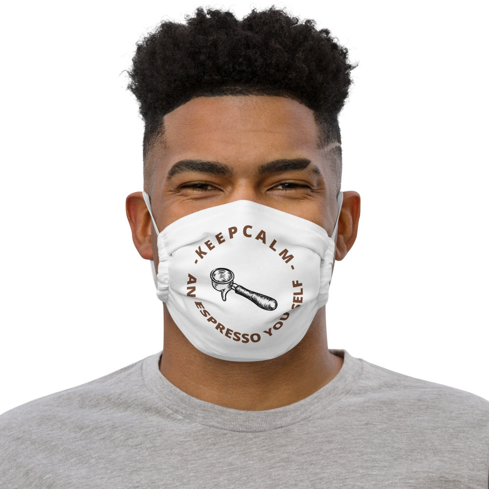KEEP CALM AND ESPRESSO YOURSELF- Premium face mask