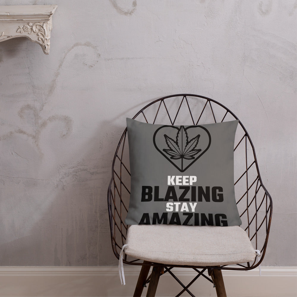 KEEP BLAZING STAY AMAZING- Premium Pillow