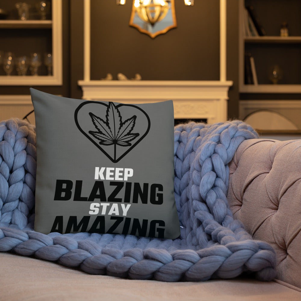 KEEP BLAZING STAY AMAZING- Premium Pillow