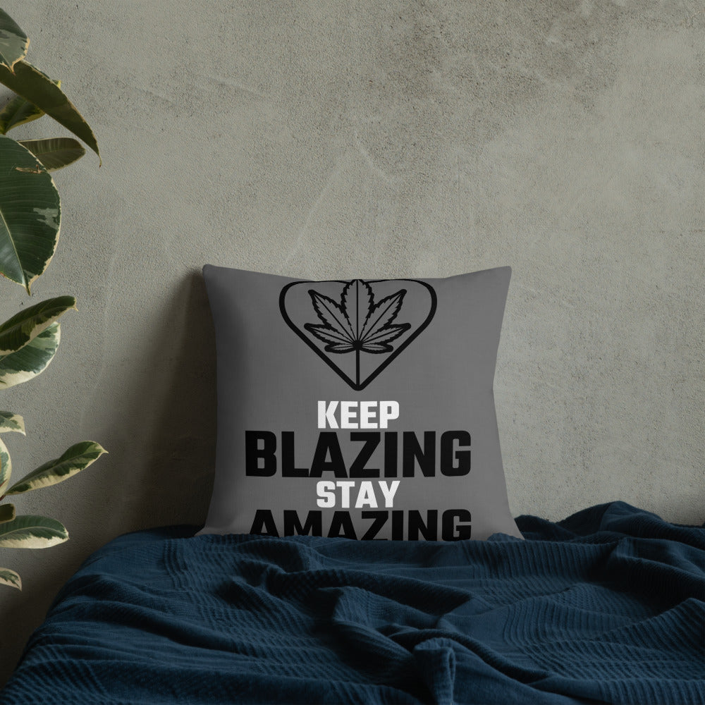 KEEP BLAZING STAY AMAZING- Premium Pillow