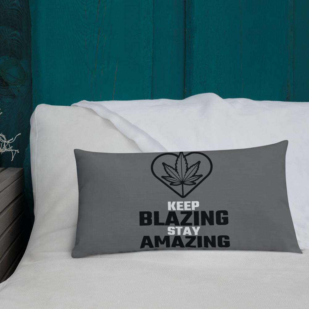 KEEP BLAZING STAY AMAZING- Premium Pillow