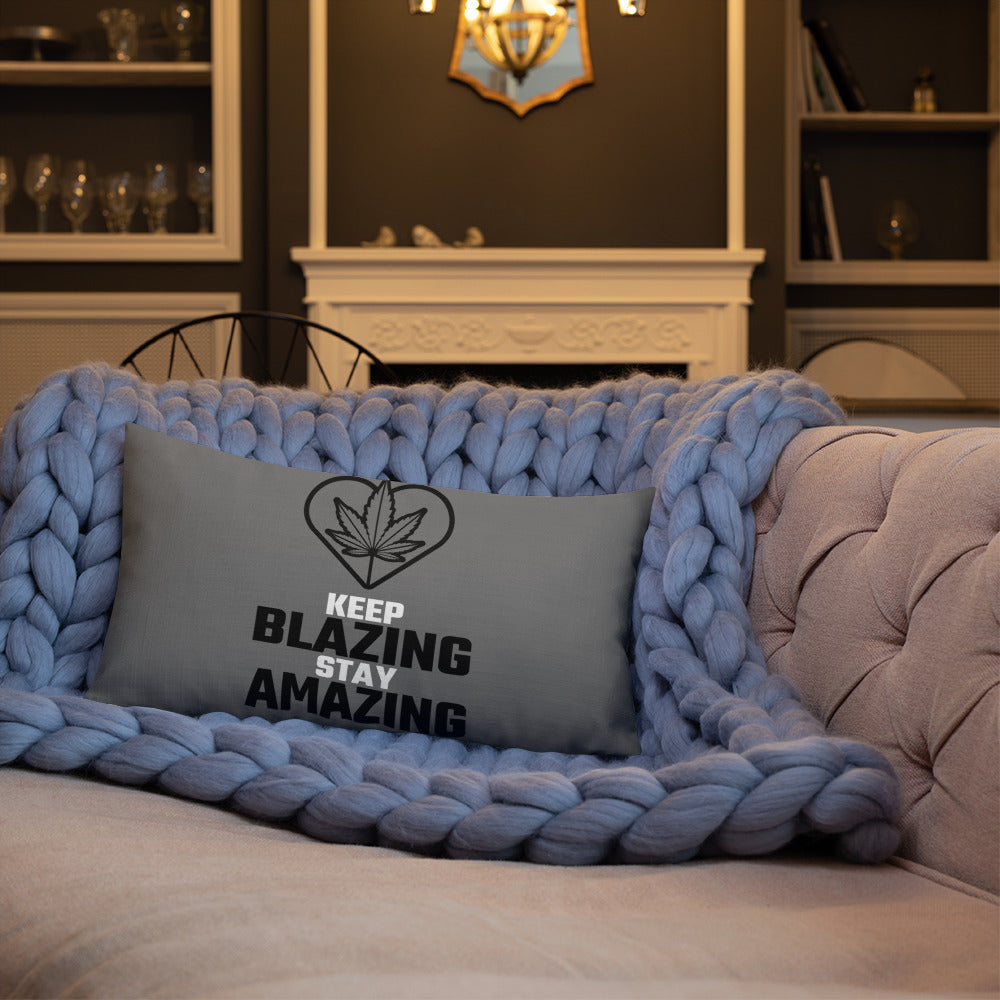 KEEP BLAZING STAY AMAZING- Premium Pillow