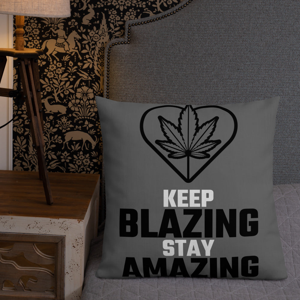 KEEP BLAZING STAY AMAZING- Premium Pillow