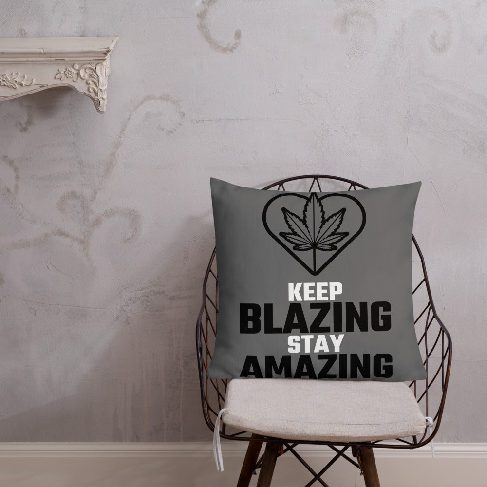 KEEP BLAZING STAY AMAZING- Premium Pillow