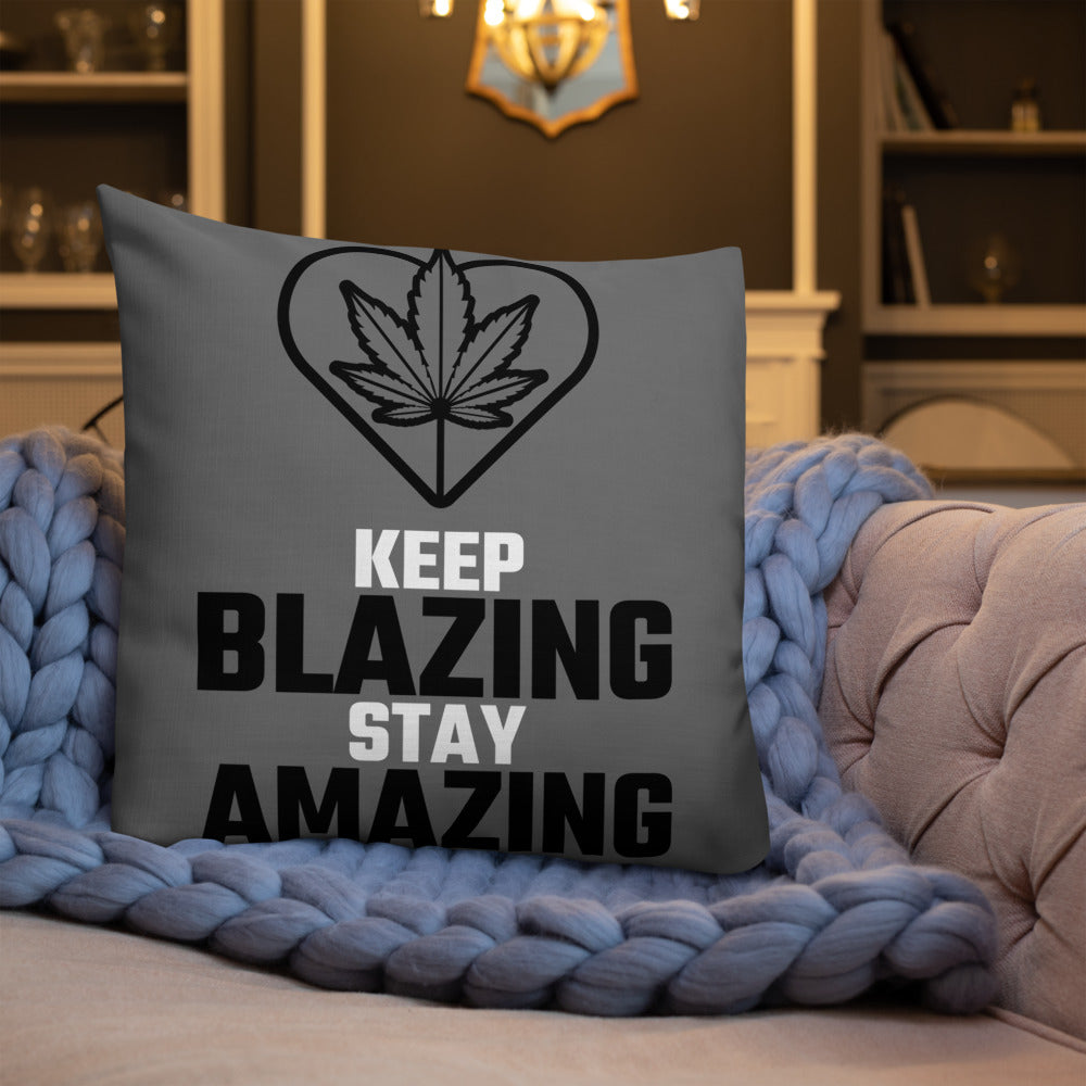 KEEP BLAZING STAY AMAZING- Premium Pillow