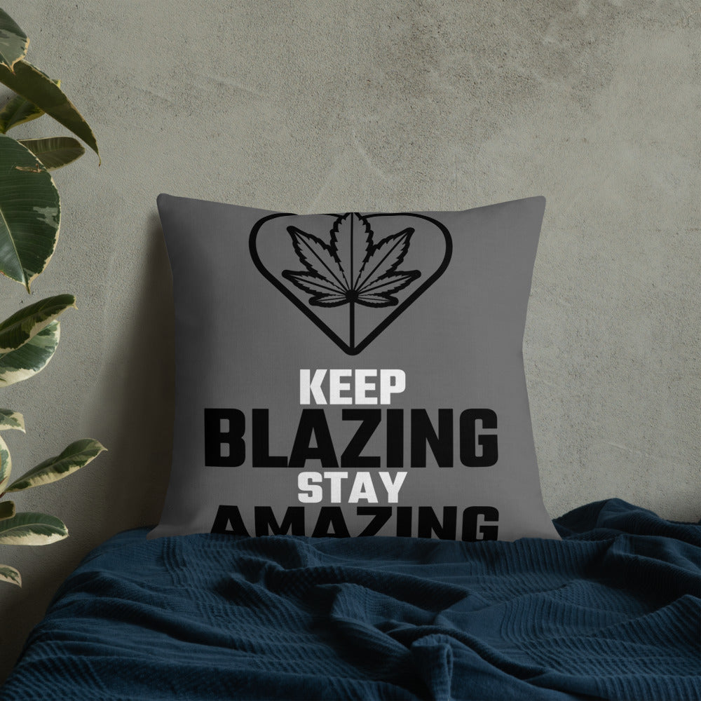 KEEP BLAZING STAY AMAZING- Premium Pillow