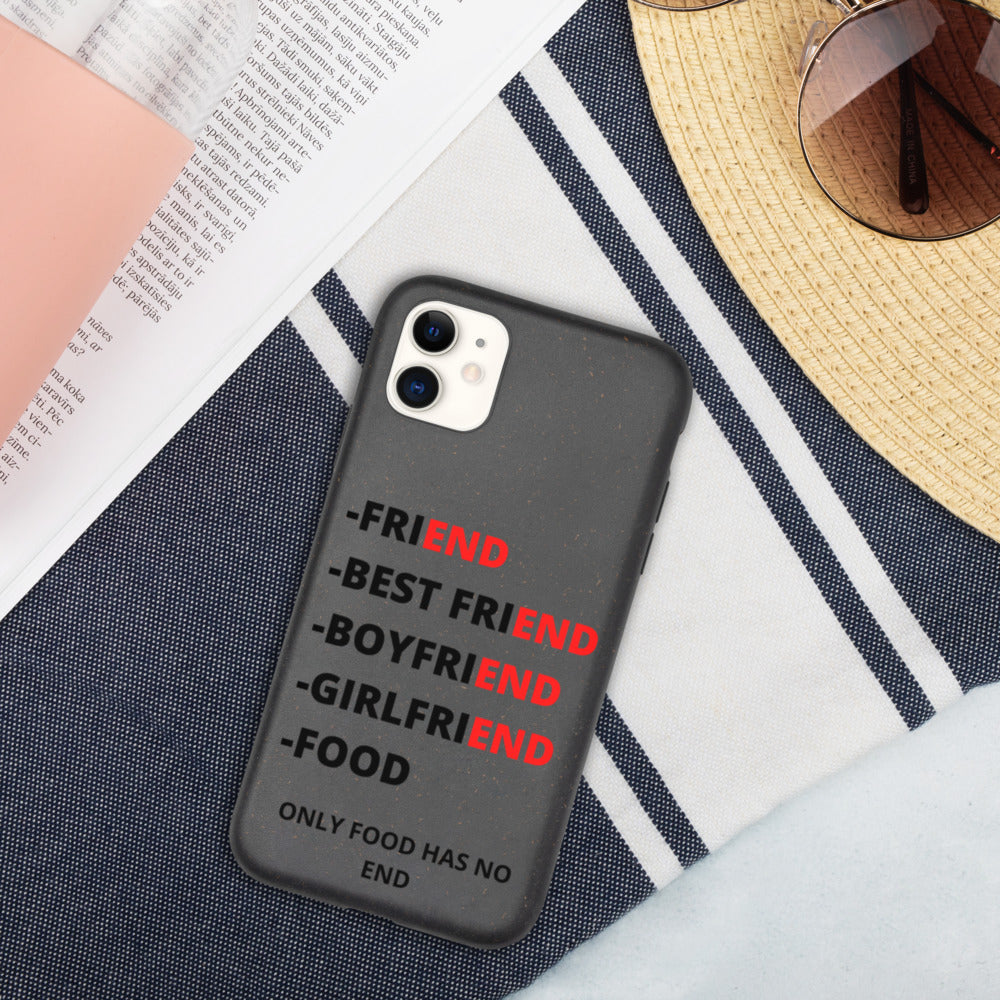 ONLY FOOD HAS NO END- Biodegradable phone case