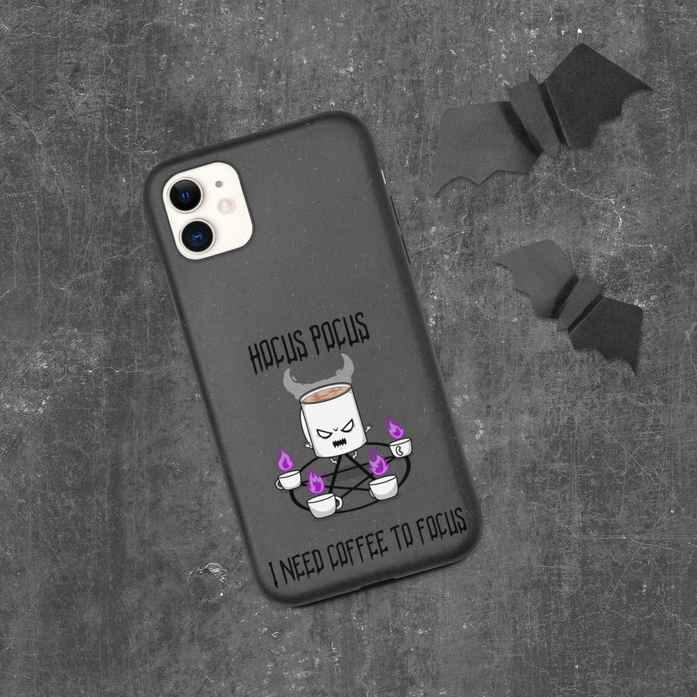 HOCUS POCUS, I NEED COFFEE TO FOCUS- Biodegradable phone case