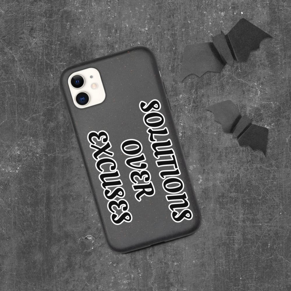 SOLUTIONS OVER EXCUSES- Biodegradable phone case
