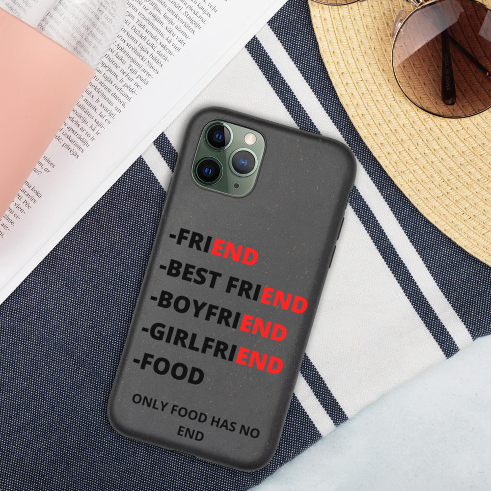 ONLY FOOD HAS NO END- Biodegradable phone case