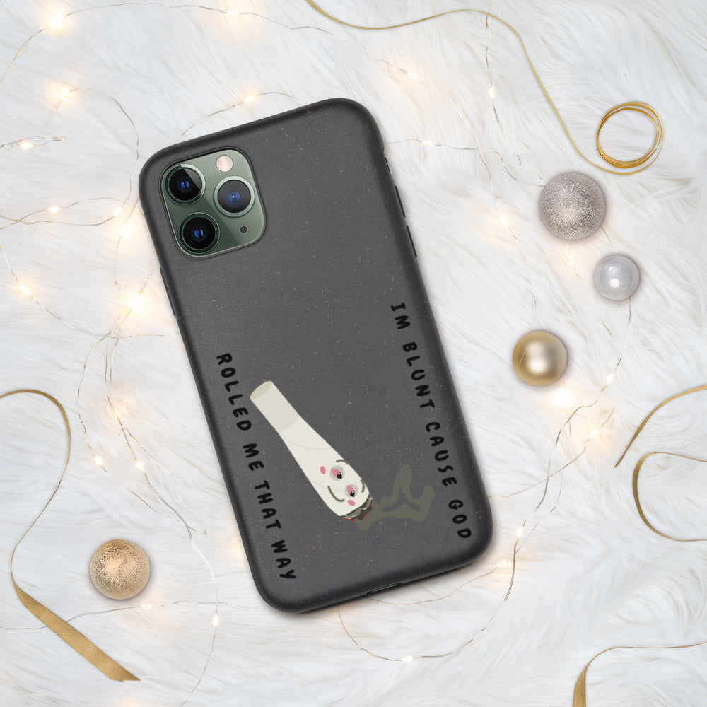 I'M BLUNT- Biodegradable phone case