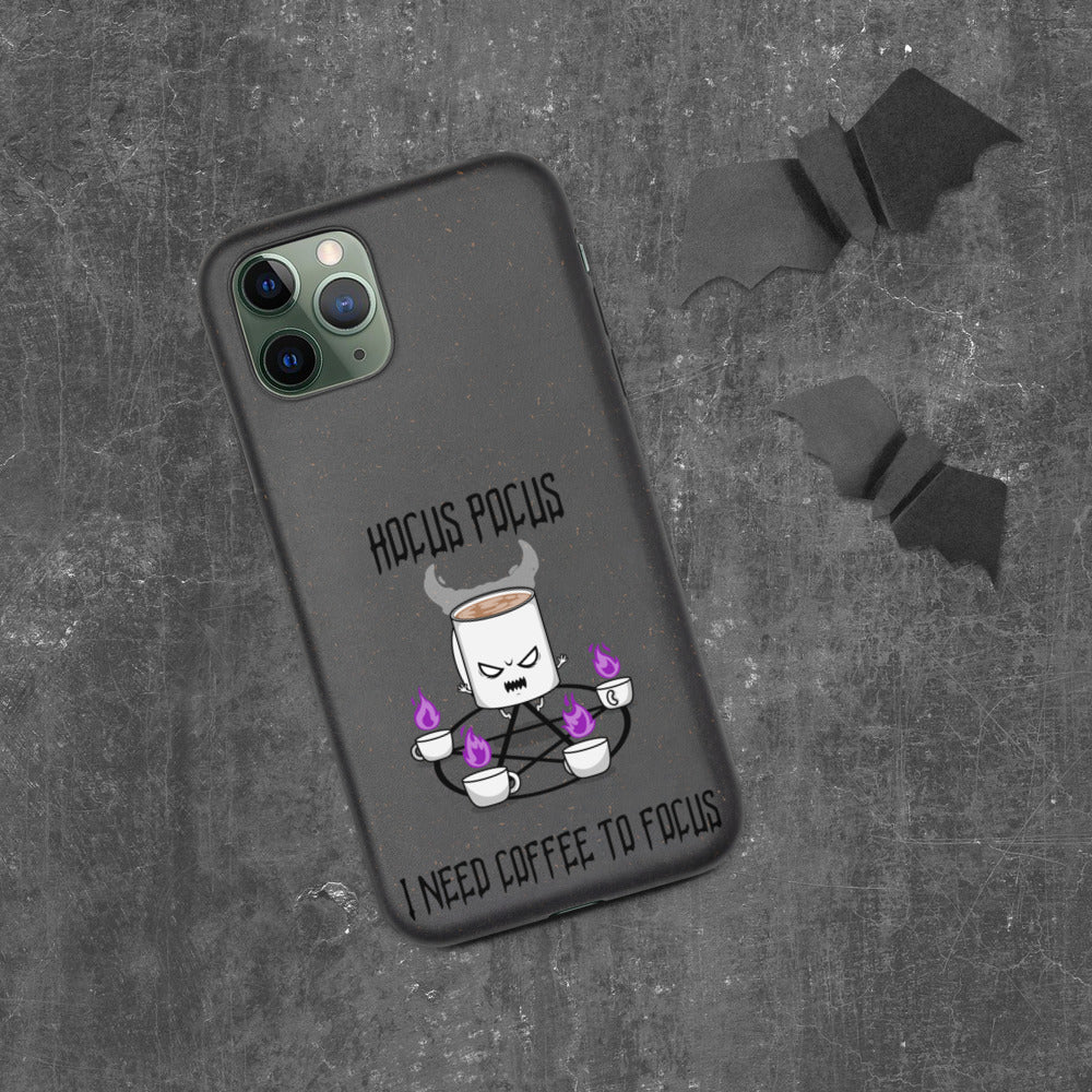 HOCUS POCUS, I NEED COFFEE TO FOCUS- Biodegradable phone case