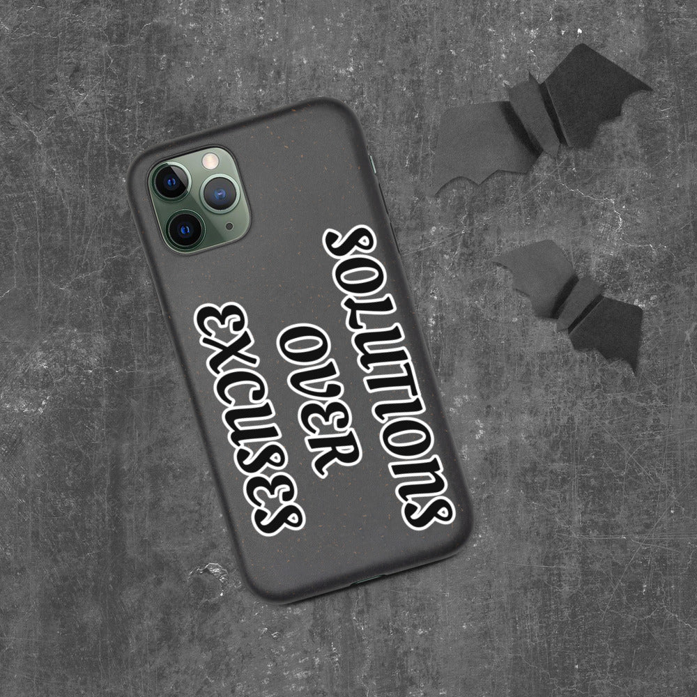 SOLUTIONS OVER EXCUSES- Biodegradable phone case