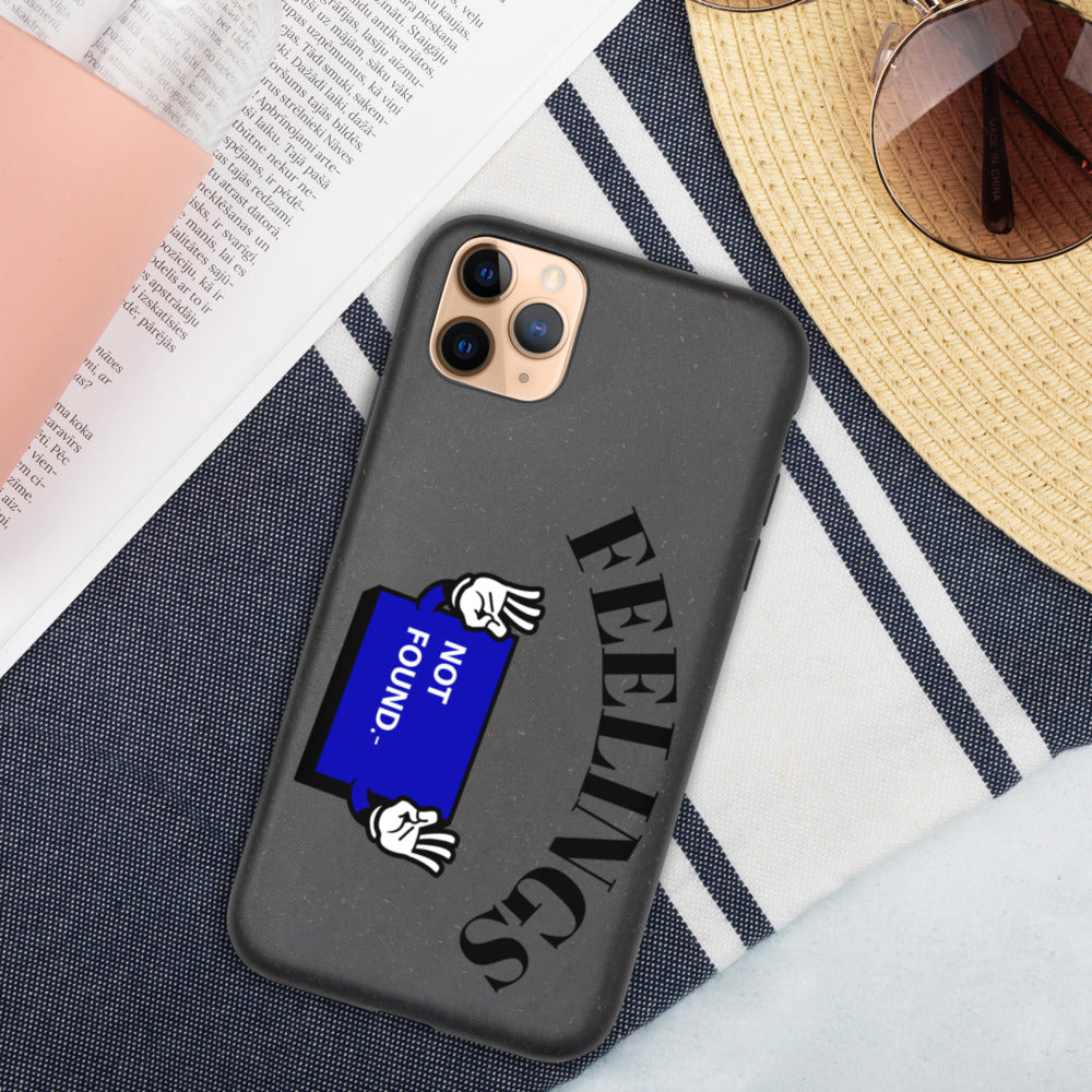 FEELINGS NOT FOUND- Biodegradable phone case