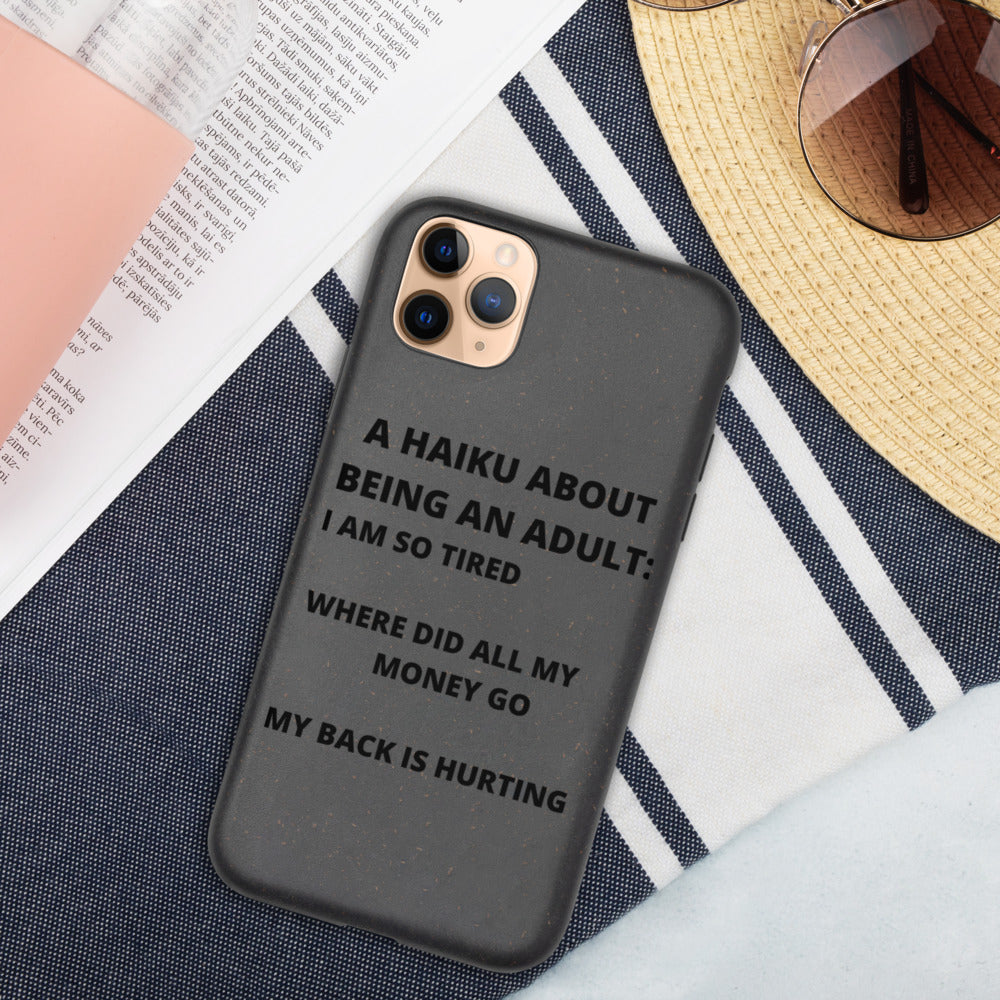BEING AN ADULT HAIKU- Biodegradable phone case