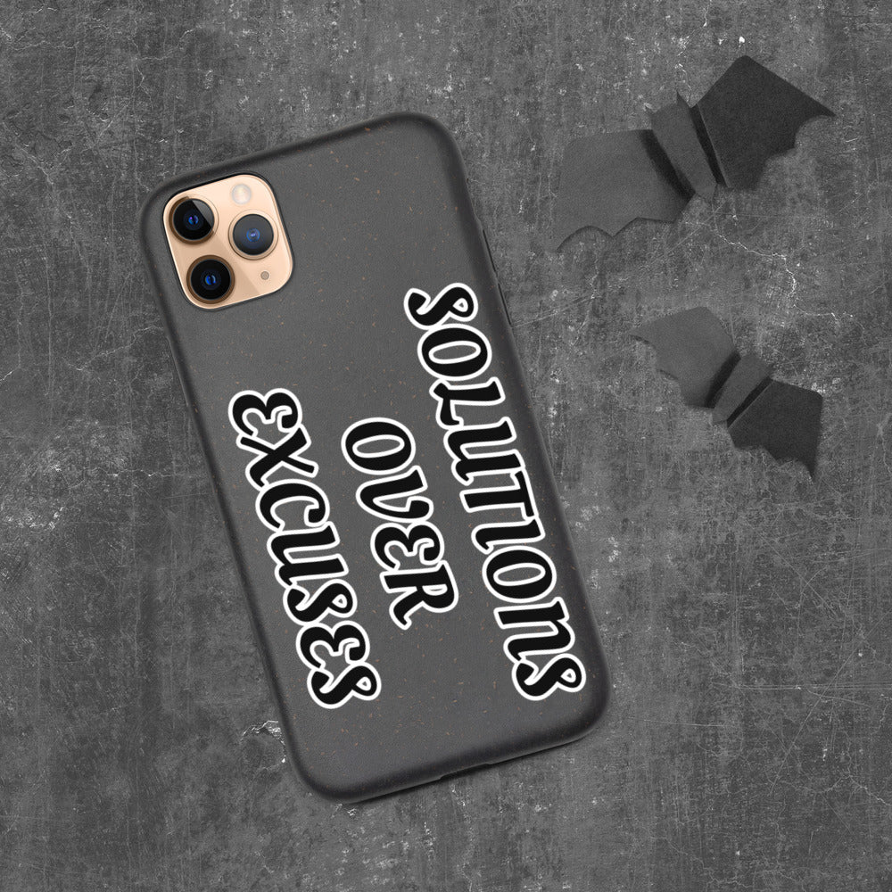 SOLUTIONS OVER EXCUSES- Biodegradable phone case