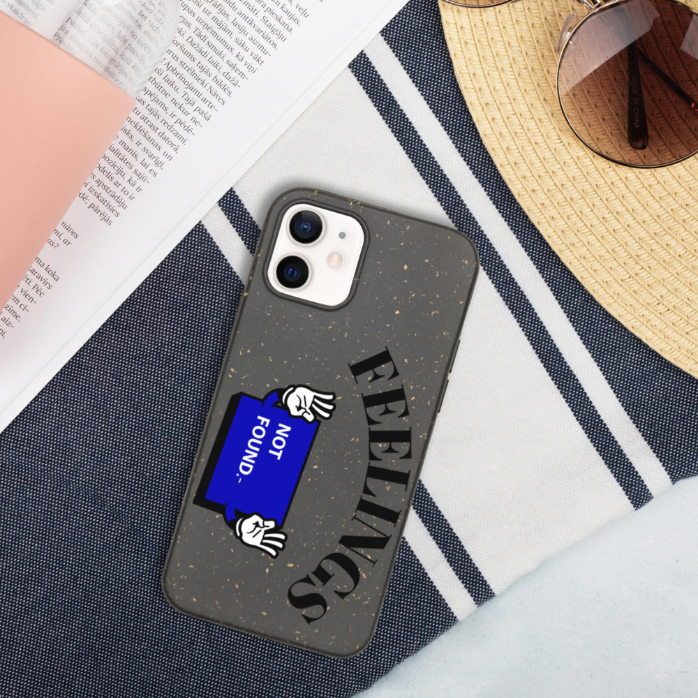 FEELINGS NOT FOUND- Biodegradable phone case