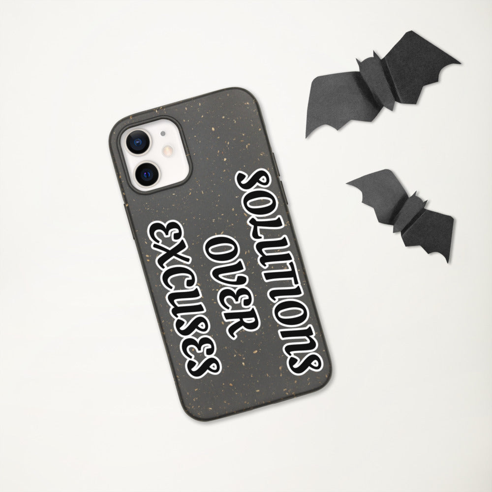 SOLUTIONS OVER EXCUSES- Biodegradable phone case