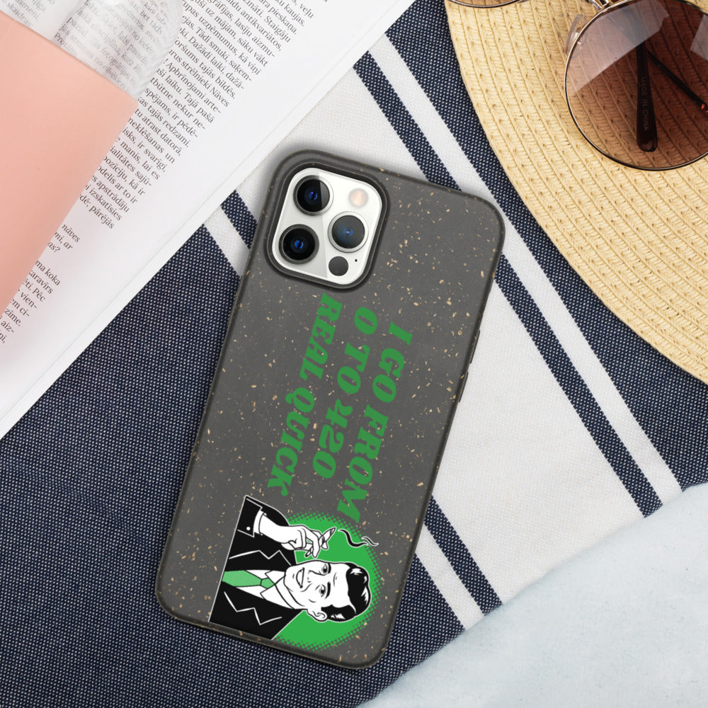 I GO FROM 00 TO 420 REAL QUICK- Biodegradable phone case