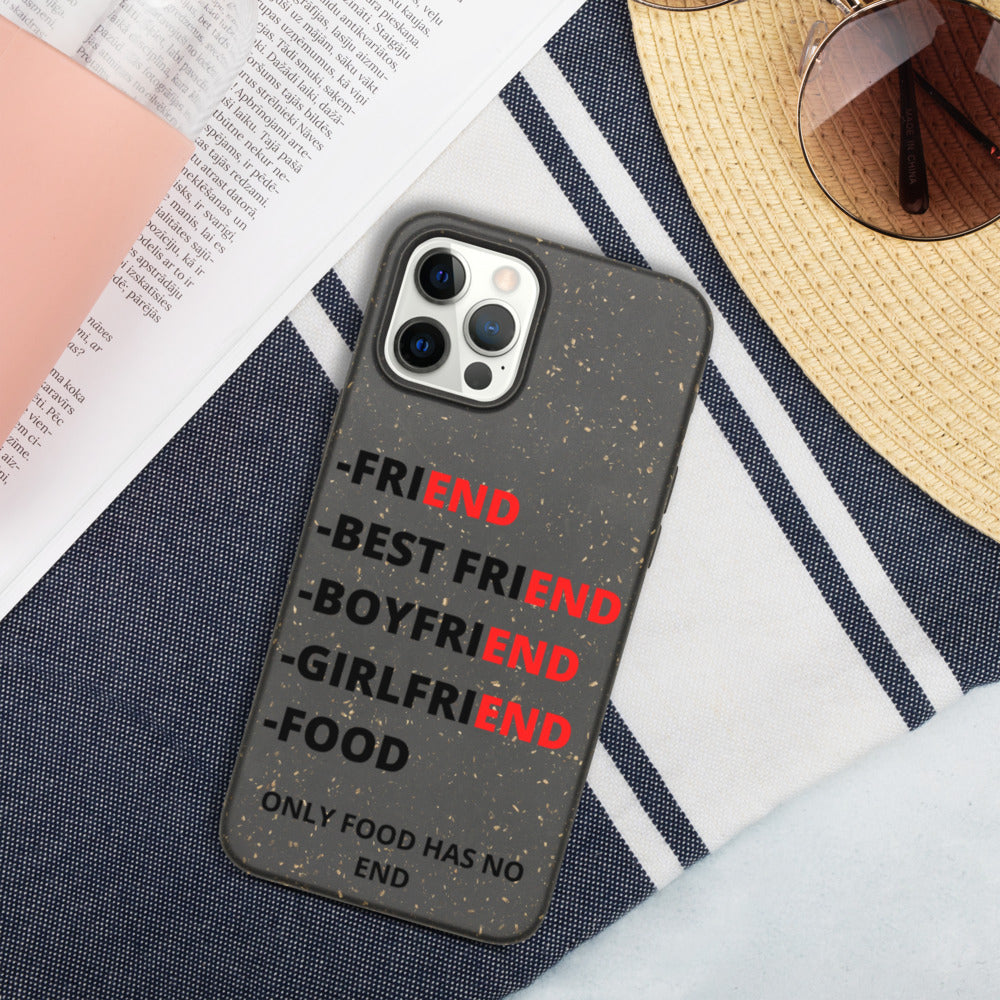 ONLY FOOD HAS NO END- Biodegradable phone case