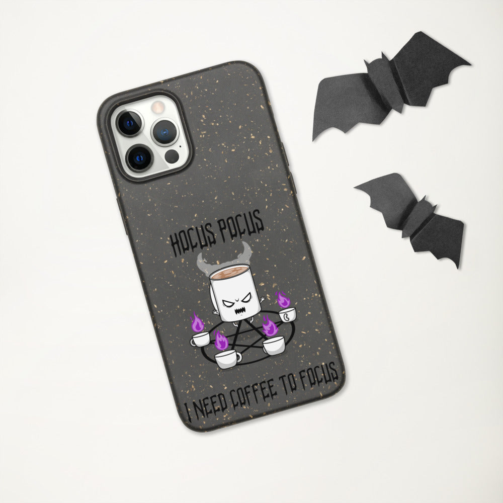 HOCUS POCUS, I NEED COFFEE TO FOCUS- Biodegradable phone case