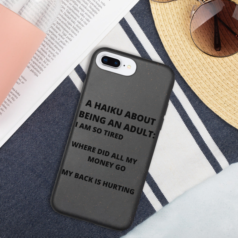 BEING AN ADULT HAIKU- Biodegradable phone case