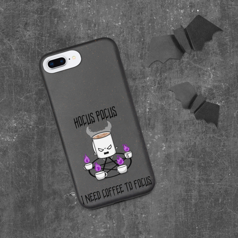 HOCUS POCUS, I NEED COFFEE TO FOCUS- Biodegradable phone case