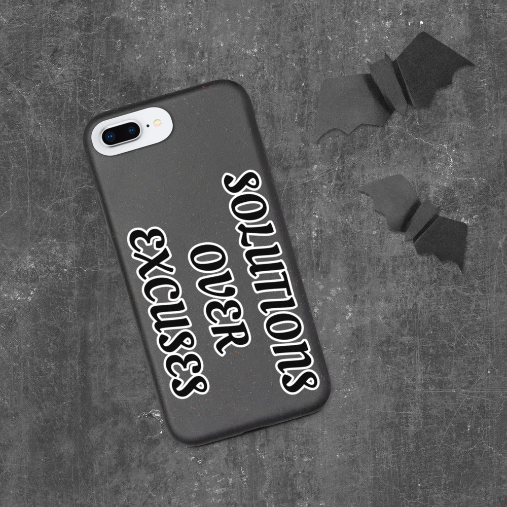 SOLUTIONS OVER EXCUSES- Biodegradable phone case