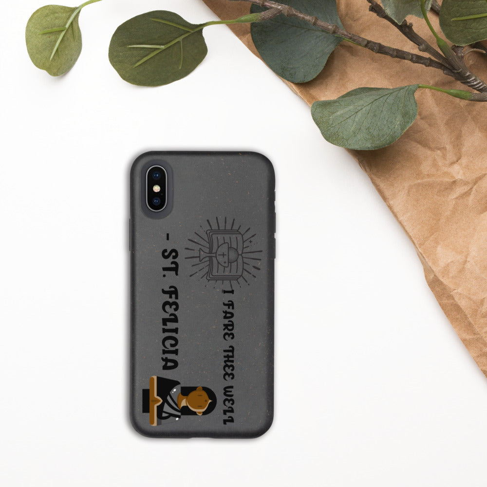 I FARE THEE WELL -ST. FELICIA- Biodegradable phone case