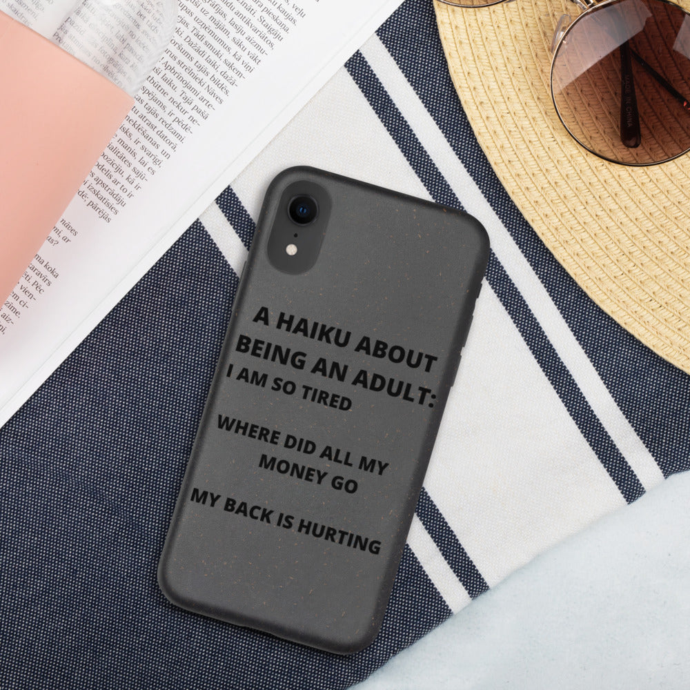 BEING AN ADULT HAIKU- Biodegradable phone case