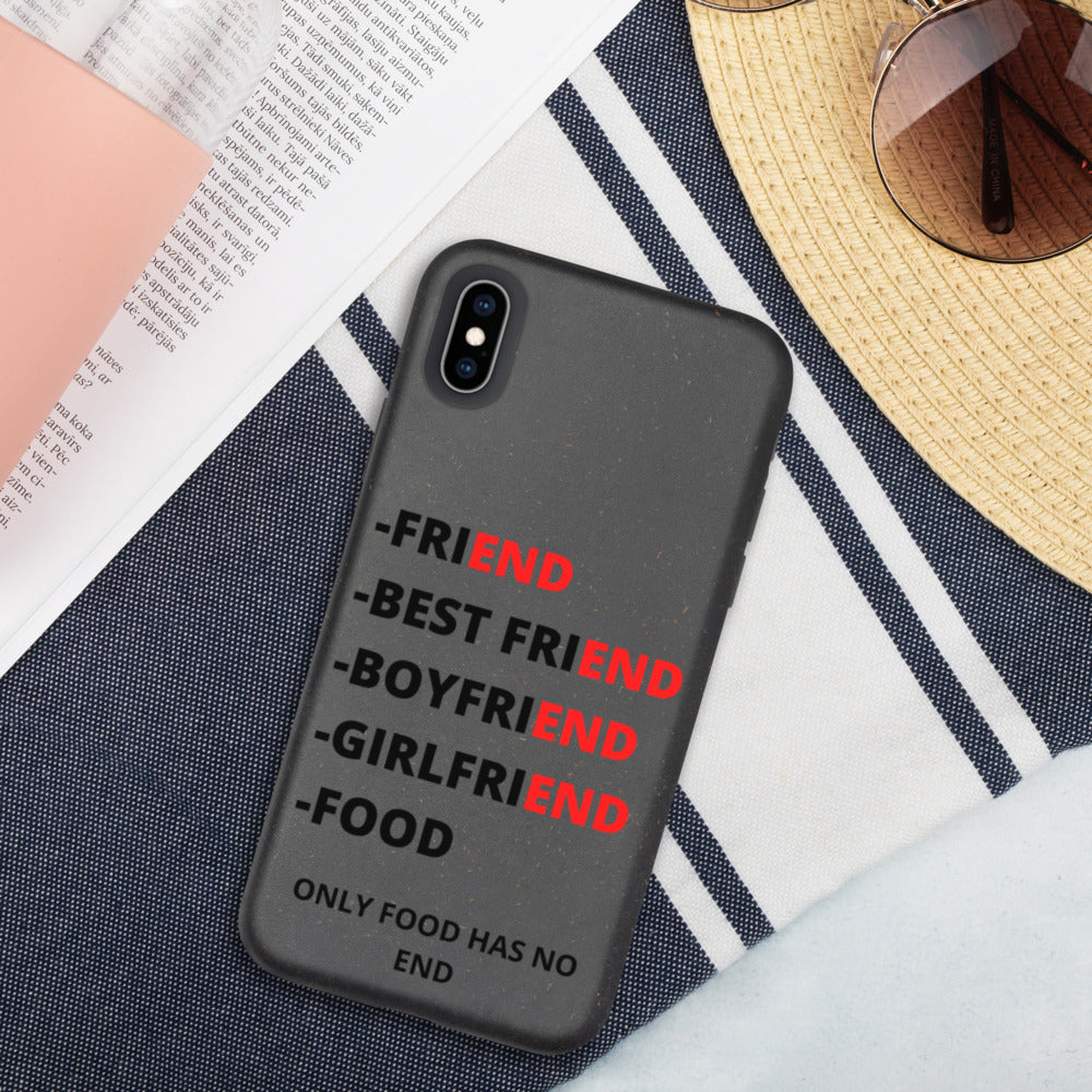 ONLY FOOD HAS NO END- Biodegradable phone case