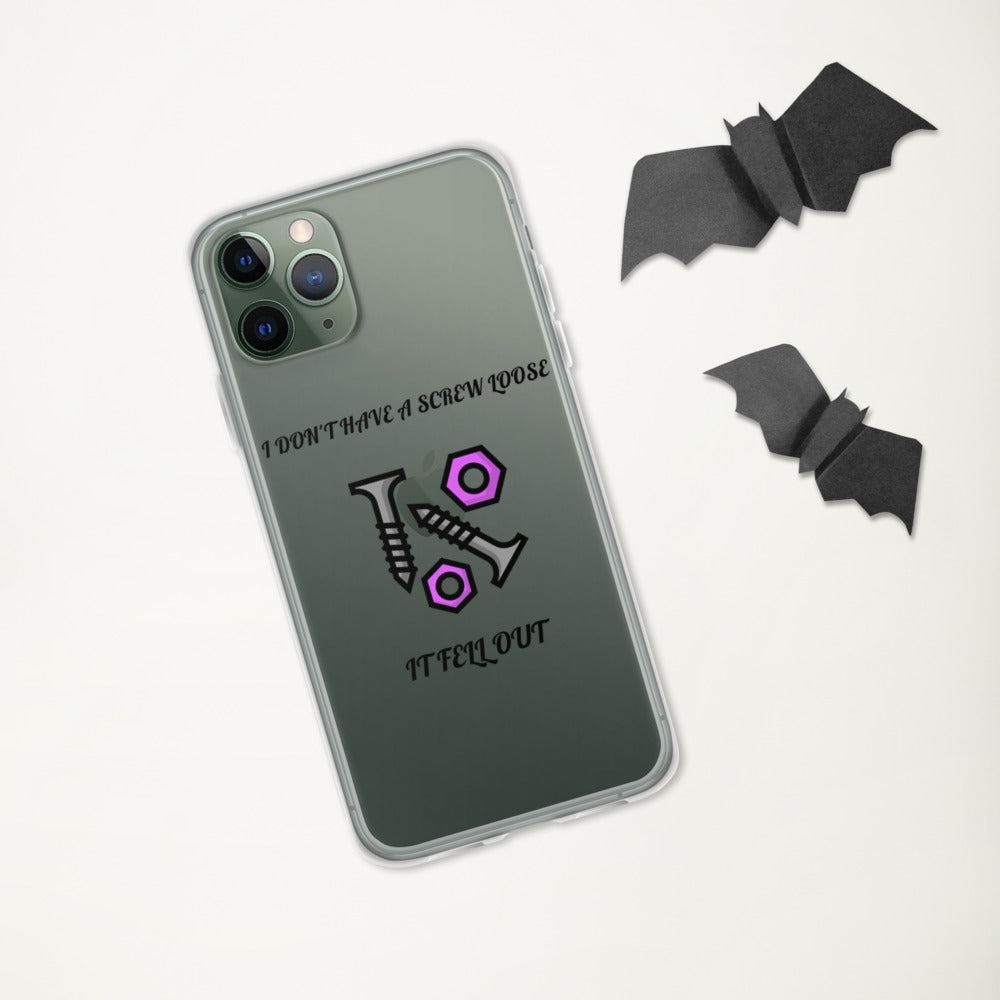 I DON'T HAVE A SCREW LOOSE, IT FELL OUT- iPhone Case