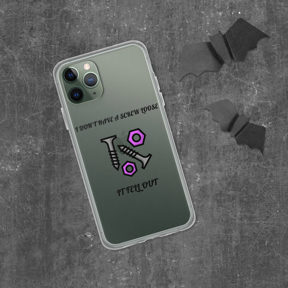 I DON'T HAVE A SCREW LOOSE, IT FELL OUT- iPhone Case