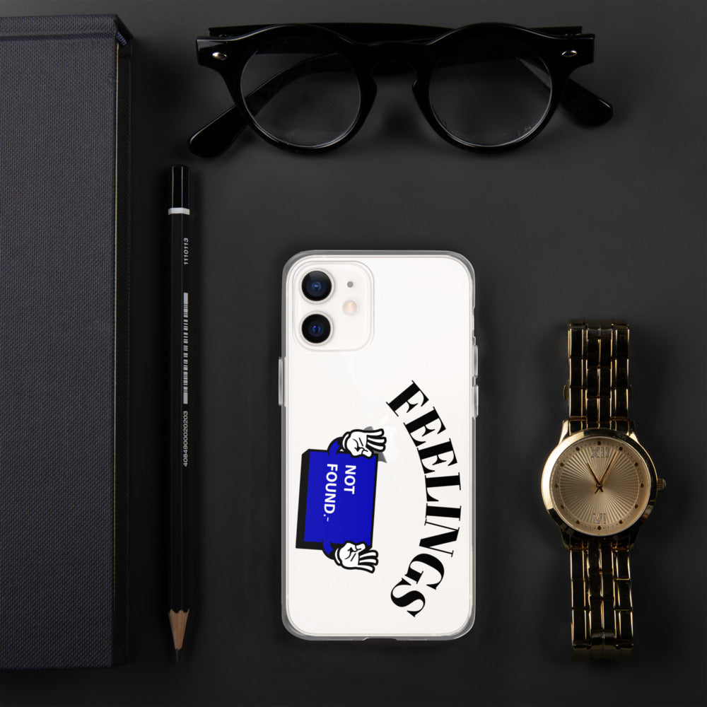 FEELINGS NOT FOUND- iPhone Case
