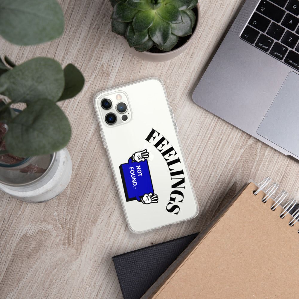 FEELINGS NOT FOUND- iPhone Case