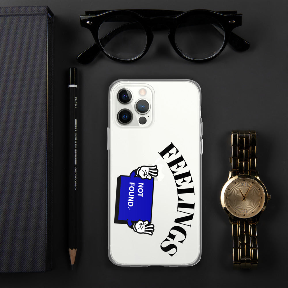 FEELINGS NOT FOUND- iPhone Case