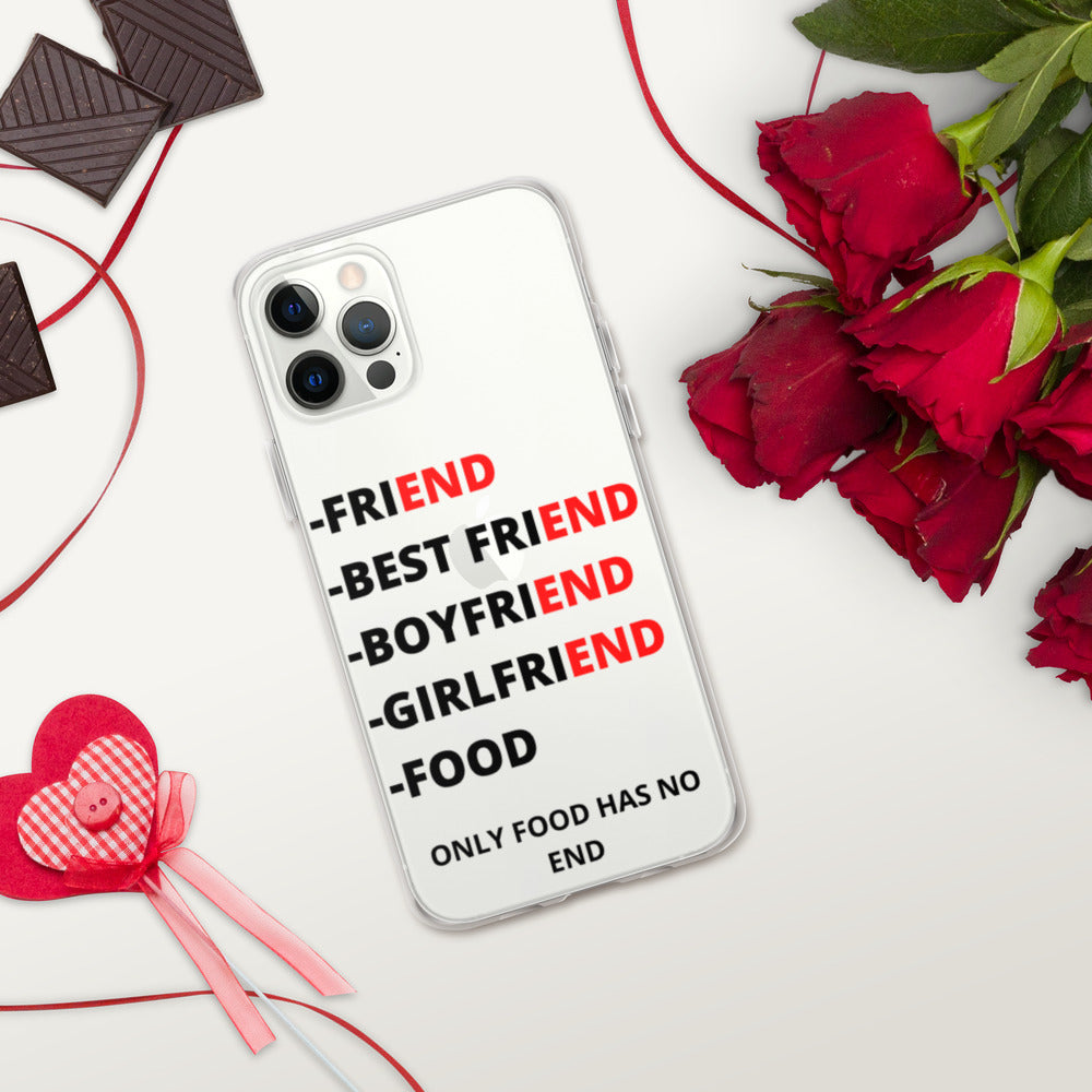 ONLY FOOD HAS NO END- iPhone Case